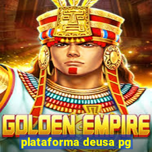 plataforma deusa pg
